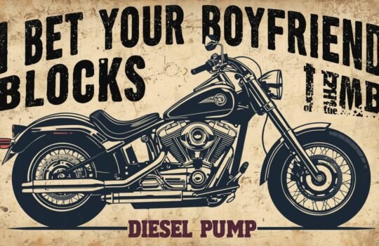 I Bet Your Boyfriend Blocks the Diesel Pump Guide